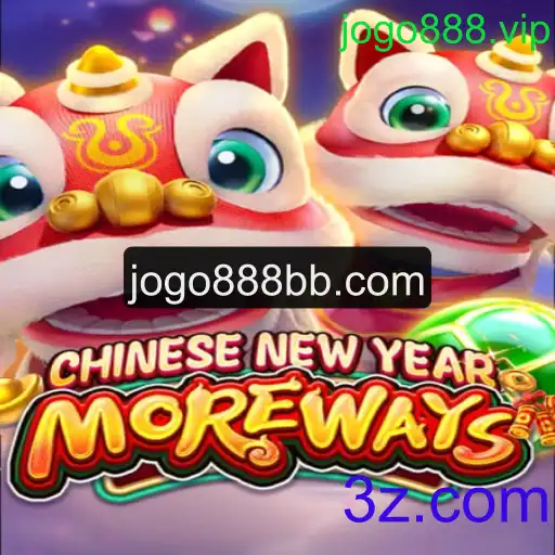 Descubra o Fascinante Jogo 'CHINESENEWYEARMOREWAYS' no Portal jogo888.vip